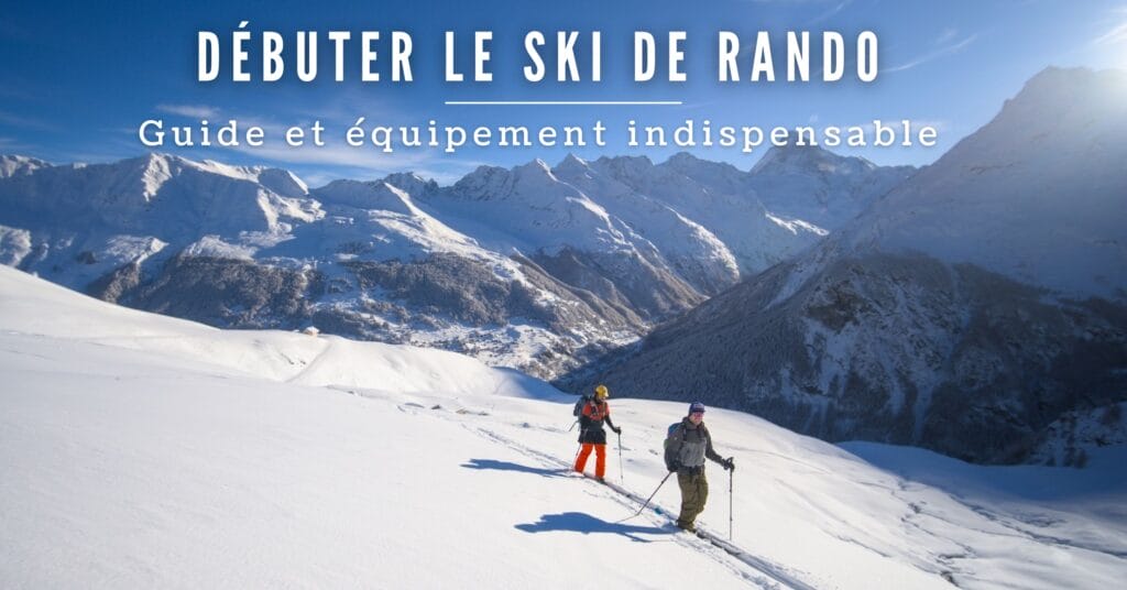 guide pour bien débuter en ski de rando