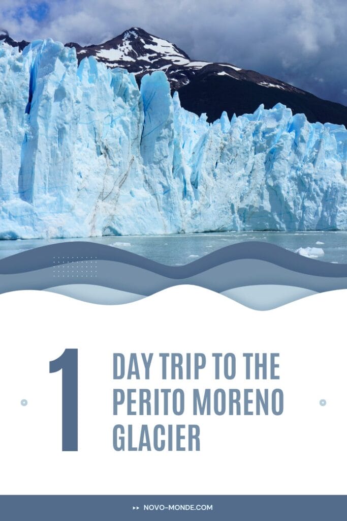 1 day trip to perito moreno glacier